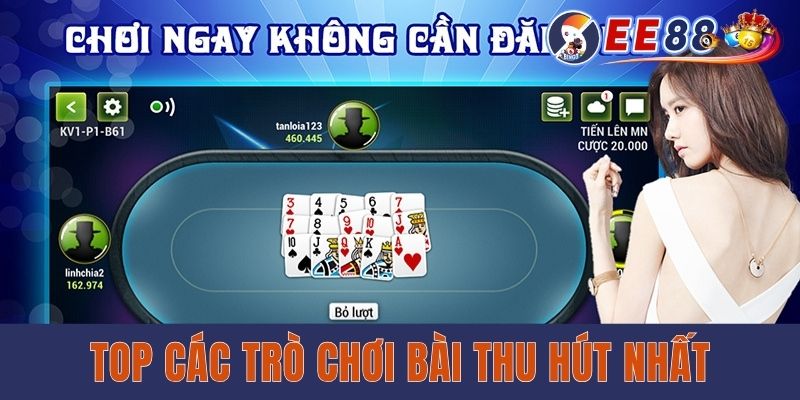 Top các trò chơi bài thu hút nhất