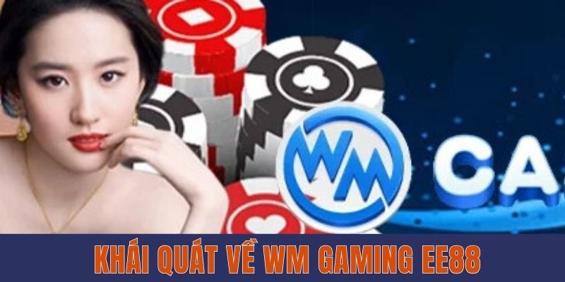 Khái quát về WM Gaming EE88