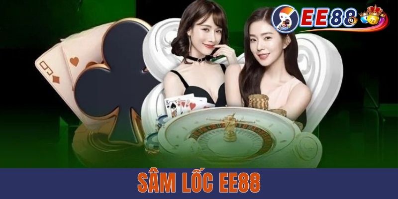 Sâm Lốc EE88 - Tựa Game Truyền Thống Phổ Biến Tại Việt Nam Sâm Lốc EE88 - Tựa Game Truyền Thống Phổ Biến Tại Việt Nam
