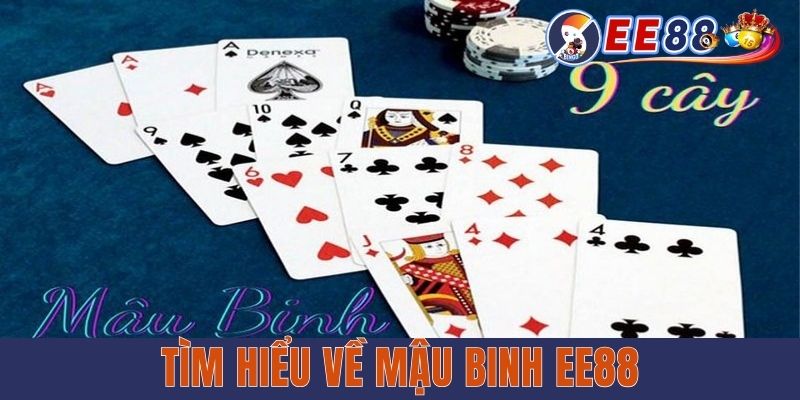 Tìm hiểu về Mậu Binh EE88