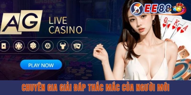 AG Casino - Sảnh Live Đỉnh Cao Dành Cho Tín Đồ Game Bài Chuyên gia giải đáp thắc mắc của người mới