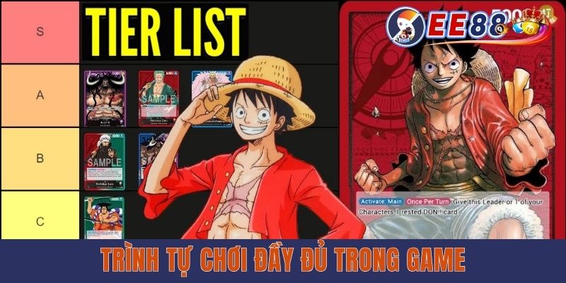 Game Thẻ Bài One Piece - Trò Chơi Gây Bão Khắp Các Diễn Đàn Trình tự chơi đầy đủ trong game